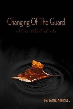 Changing of the Guard de Jamie L. Arndell