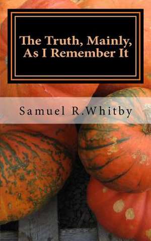 The Truth, Mainly de Samuel R. Whitby