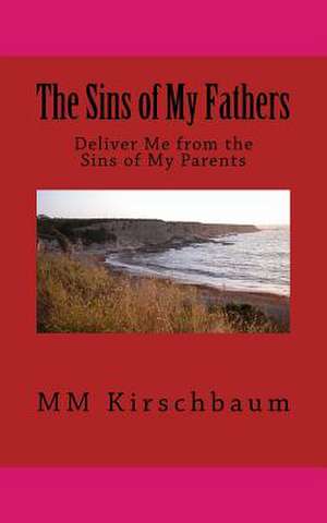 The Sins of My Fathers de M. M. Kirschbaum