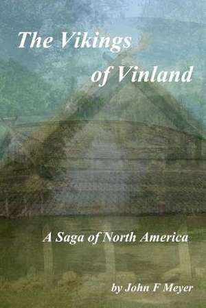 The Vikings of Vinland de MR John F. Meyer