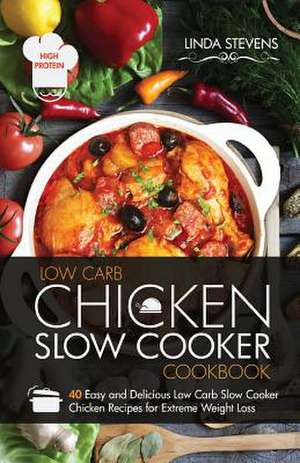 Chicken Slow Cooker Cookbook de Linda Stevens