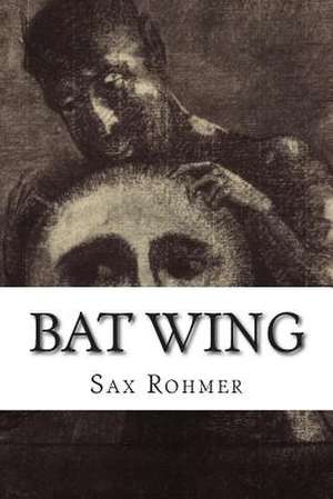Bat Wing de Sax Rohmer