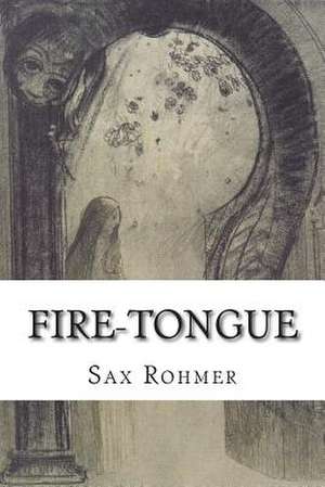 Fire-Tongue de Sax Rohmer