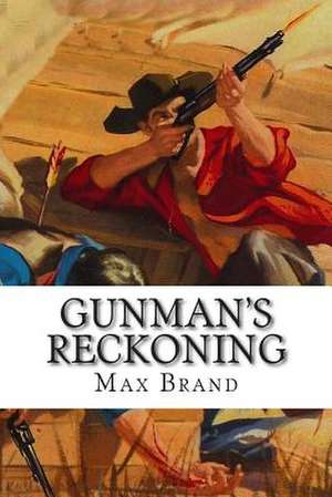Gunman's Reckoning de Max Brand