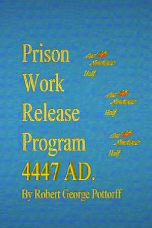 Prison Work Release Program 4447 Ad. de Robert George Pottorff