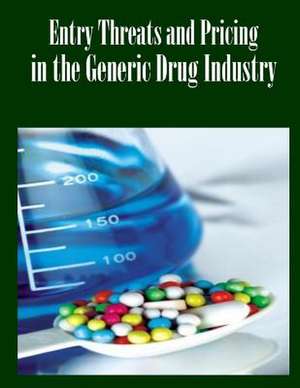 Entry Threats and Pricing in the Generic Drug Industry de Federal Trade Commission