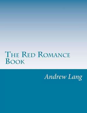 The Red Romance Book de Andrew Lang