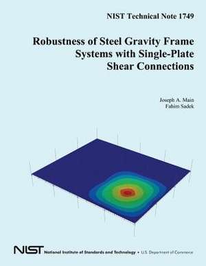 Nist Technical Note 1749 Robustness of Steel Gravity Frame Systems with Single-Plate Shear Connections de U. S. Depar Tment of Commerce