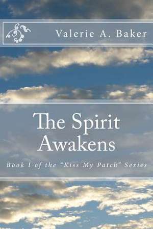 The Spirit Awakens de Valerie a. Baker