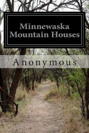 Minnewaska Mountain Houses de Anonymous