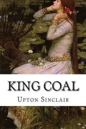 King Coal de Upton Sinclair