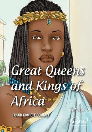 Great Queens and Kings of Africa Vol 1 de Pusch Commey