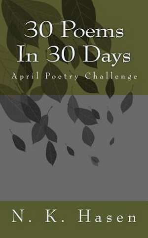 30 Poems in 30 Days de N. K. Hasen