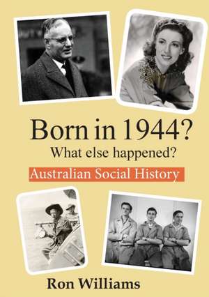 Born in 1944? What else happened? 2025 Edition de Ron Williams