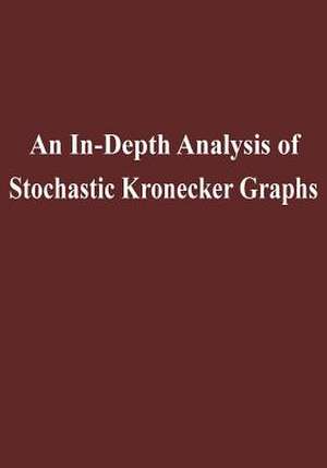 An In-Depth Analysis of Stochastic Kronecker Graphs de United States Department of Energy