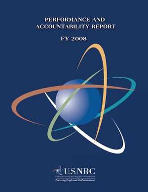 Performance and Accountability Report Fy 2008 de U. S. Nuclear Regulatory Commission