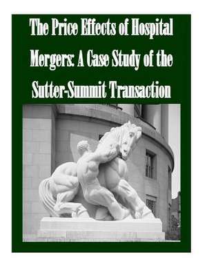 The Price Effects of Hospital Mergers de Federal Trade Commission