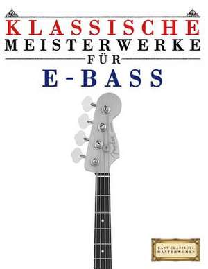 Klassische Meisterwerke Fur E-Bass de Easy Classical Masterworks