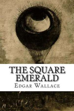 The Square Emerald de Edgar Wallace