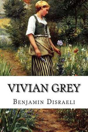 Vivian Grey de Benjamin Disraeli