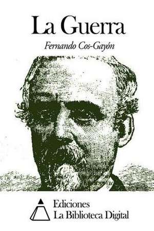 La Guerra de Fernando Cos-Gayon