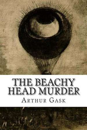 The Beachy Head Murder de Arthur Gask