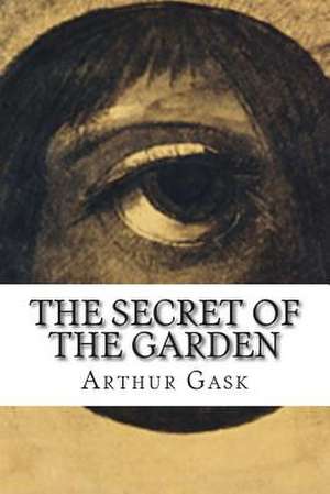 The Secret of the Garden de Arthur Gask