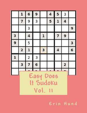 Easy Does It Sudoku Vol. 11 de Erin Hund