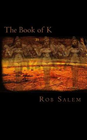 The Book of K de Rob Salem