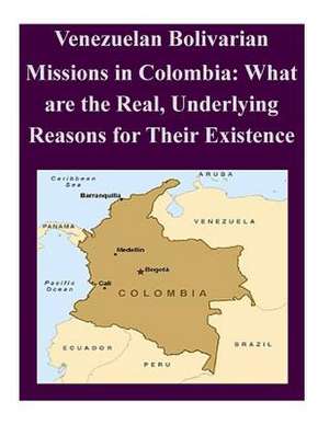 Venezuelan Bolivarian Missions in Colombia de Naval Postgraduate School