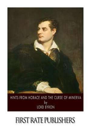 Hints from Horace and the Curse of Minerva de Lord Byron