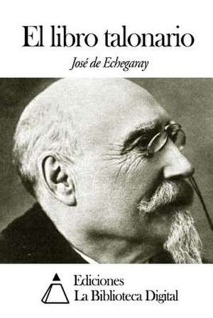 El Libro Talonario de Jose De Echegaray