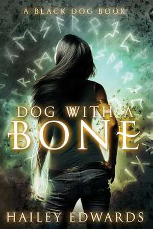 Dog with a Bone de Hailey Edwards