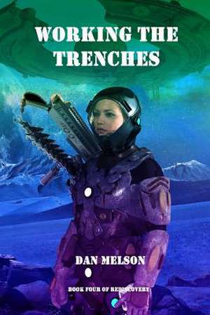 Working the Trenches de Dan Melson