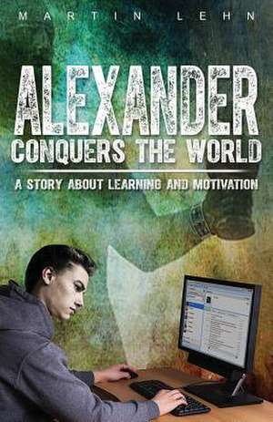 Alexander Conquers the World de Martin Lehn