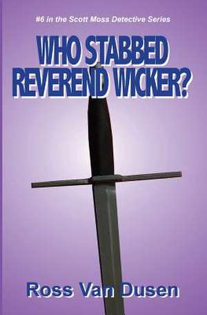 Who Stabbed Reverend Wicker? de Ross Van Dusen