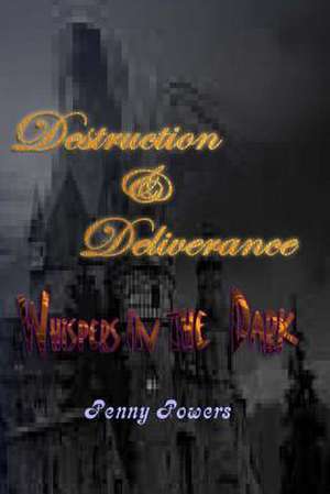 Destruction & Deliverance de Penny Powers