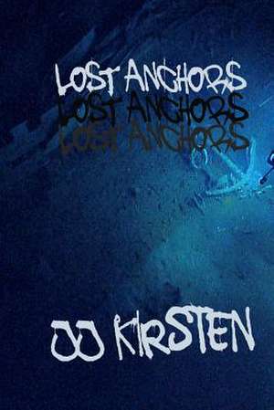 Lost Anchors de J. J. Kirsten