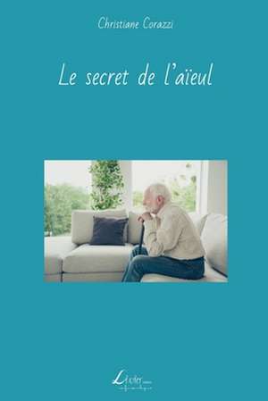 Le Secret de L'Aieul de Christiane Corazzi