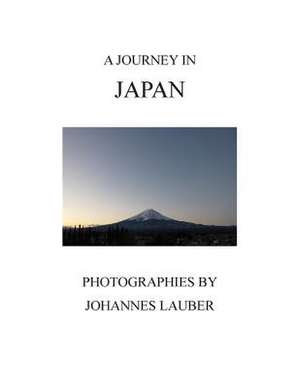 A Journey in Japan de Johannes Lauber