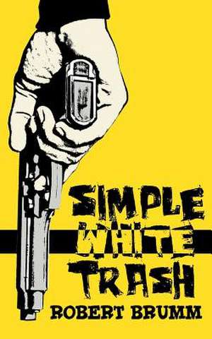 Simple White Trash de Robert Brumm