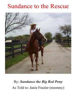 Sundance to the Rescue de Sundance the Big Red Pony