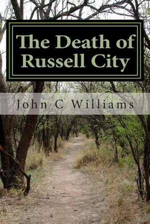 The Death of Russell City de John C. Williams