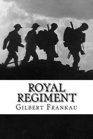 Royal Regiment de Gilbert Frankau