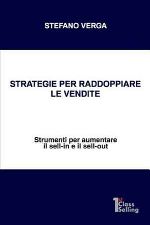 Strategie Per Raddoppiare Le Vendite de Stefano Verga