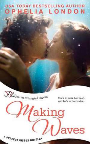 Making Waves (a Perfect Kisses Novella) de Ophelia London