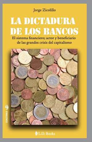 La Dictadura de Los Bancos de Jorge Zicolillo