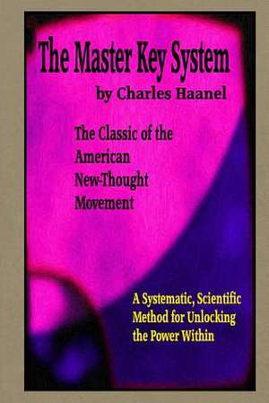 The Master Key System de Charles F. Haanel