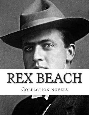 Rex Beach, Collection Novels de Rex Beach