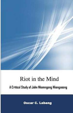 Riot in the Mind de Oscar C. Labang